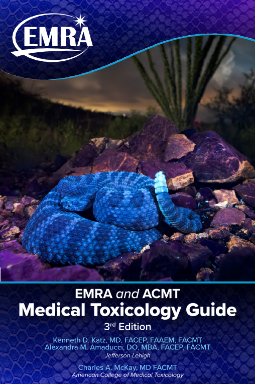 EMRA and ACMT Medical Toxicology Guide, 3rd Edition